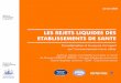 LES REJETS LIQUIDES DES ETABLISSEMENTS DE SANTEgreeqs.free.fr/siteeqs/eau/textes/nonregl/AUT-01-00A.pdf · 2010-05-10 · Rouen [41] et considérant que la santé de l’homme est