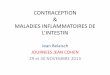 Contraception et maladies inflammatoires de l’intestin Cohen 2013 Belaisch J... Les maladies inflammatoires de l’intestin (MII) posent quelques problèmes aux gynéologuesquand