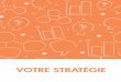 VOTRE STRATÉGIE - Arles · L’analyse SWOT est un outil d'analyse stratégique, il vous permet de faire le point sur votre offre et votre marché à un instant T. Bon à savoir