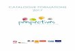 CATALOGUE FORMATIONS 2017 - Perspectives · Formateur·trice : Josette COLPAERT, Formatrice selon la Méthode ESPERE® de Jacques Salomé et autres méthodes (tipi) Sur site client
