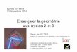 Enseigner la géométrie aux cycles 2 et 3cpd67.site.ac-strasbourg.fr/ed_prioritaire/wp-content/... · 2017-08-12 · Enseigner la géométrie aux cycles 2 et 3 Marie-Lise PELTIER