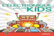 L’électronique pour les kids - Librairie Eyrolles · 2016-12-19 · VII Avant-propos Il y a une sorte de magie à mener à bien les projets que tu trouves dans un livre ou qui