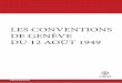 Les conventions de Genève du 12 août 1949 · également de prévenir la souffrance par la promotion et le renforcement du droit et des principes humanitaires universels. Créé