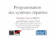 Programmation des systèmes répartieslacl.univ-paris12.fr/gava/cours/M2/PSSR/cours_init.pdf · Un pirate peut-il tous casser dans le réseau de mon entreprise ? Et tellement d’autres