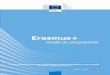 Erasmus+ Programme Guide...INTRODUCTION Le présent guide du programme est un outil destiné à toute personne voulant avoir une connaissance approfondie de la nature du programme
