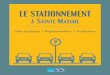 LE STATIONNEMENT - Sainte Maxime · l’établissement est domicilié à Sainte-Maxime, de pouvoir stationner sur la voirie. Il donne également accès aux parcs périphériques