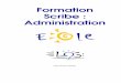 Formation Scribe : Administrationalain.hamaide.free.fr/docdatice/theme_scribe.pdf · 2009-01-14 · Le serveur Scribe n’a pas de vocation hégémonique. Les autres éléments d’Eole