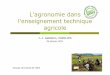 L’agronomie dans l’enseignement technique agricole · 2017-02-23 · L’enseignement général, technologique et professionnel agricole Professionnelle Générale Technologique