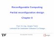 Reconfigurable Computing Partial reconfiguration …...Partial reconfiguration design - Introduction Reconfigurable Computing 4 The purpose of this section is to learn how to design