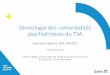 Sémiologie des comorbidités psychiatriques du TSApetitstresors.ca/wp-content/uploads/Symposium-2-Dre-Grégoire.pdf · Sémiologie des comorbidités psychiatriques du TSA Pascale