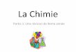 La Chimie - Mlle. Jorgensen's Information Portalmllejorgensen.weebly.com/uploads/9/3/7/8/9378901/sc10_1_la_chimie_revision_9eme.pdfLa Chimie Partie 1: Une révision de 9eme année