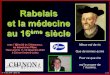 Rabelais et la médecine au 16 siècle...11-12 déc 2004 - @fmc 36 1 / 74 Mieux est de ris Que de larmes écrire Pour ce que rire est le propre de l’homme. Rabelais et la médecine