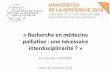 « Recherche en médecine palliative : une nécessaire … · 2019-10-22 · Une question ancienne en sciences sociales La Taxonomie des 3 niveaux de collaboration (Rosenfield, 1992)