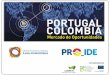Superficie de 92.212 km2 - Portugal Colombiaportugalcolombia.com/media/014.pdf · • Capital es Lisboa con 2,1 millones de habitantes. • Idioma oficial es el portugués (5º idioma