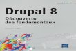 Drupal 8 - Microsoft Internet Information Services · PDF file 2015-12-03 · ISBN : 978-2-7460-9835-0 26,50 € Drupal 8 - Découverte des fondamentaux Drupal 8 Découverte des fondamentaux