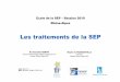 Les traitements de la SEP · Les traitements de la SEP ... Rhône-Alpes Dr Amandine BENOIT Service de Neurologie Hôpital St Joseph St Luc Réseau Rhône Alpes SEP Maylis de FRANQUEVILLE