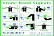 Crane Hand Signals - Acculift · 2017-06-14 · 888 317 8880 Crane Hand Signals Trolley Travel Hoist DOWN Hoist UP End Effector is Move Up SLOW Move Down SLOW Disengaged Emergency