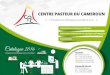 Catalogue 20166 CPC atalogue LAM2016 Le Centre Pasteur du Cameroun est le laboratoire National de Référence et de Santé Publique. Depuis sa création en 1959, le Centre Pasteur