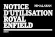 AVANT-PROPOS...AVANT-PROPOS Bienvenue dans la grande famille Royal Enfield ! Les motos Royal Enfield sont fabriquées par nos soins depuis 1955, au moyen d’outils technologiques