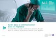 Guide pour la communication dans les hôpitaux · Guide pour la communication dans les hôpitaux 7 Recommandation 5 Améliorer la réactivité du personnel soignant grâce à des