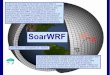SoarWRF · WRF (Weather Research and Forecasting), version ARW (Advanced Research WRF), développé par de nombreux chercheurs gouvernementaux et universitaires états-uniens de très
