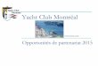Yacht Club Montréal - Montreal Yacht Projet et sa création Le Yacht Club Montréal, un organisme sans but lucratif géré par des plaisanciers soucieux de l’environnement, a doté