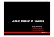 London Borough of Havering - Oracle · PDF file August 2002 -----UAT Begins ... – Oracle TCA Customer Model Today - 70+ Agents across all service areas, Back Office Integration and