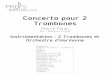 Concerto pour 2 Trombones - Profs-Edition...Concerto pour 2 Trombones Conducteur Solistes : Trombone 1, Trombone 2 Flûte Hautbois Basson Clarinette 1-2-3 en Sib Clarinette basse en
