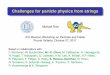 Challenges for particle physics from strings · Challenges for particle physics from strings Introduction String model building String model building + Physicists have been playing
