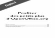 Proﬁter despetitsplus d’OpenOfficeUlteo pour partager des documents Devenir libre, atteindre une productivité maximale, même en vacances, même lorsque l’on est en voyage ou