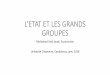 L’ETAT ET LES GRANDS GROUPES · 2019-04-16 · infrastructures, politiques des barrages, commandes publiques) • Ex. : marocanisation (famille royale/ONA; groupe Sofipar/Cofimar)