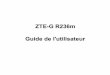 ZTE-G R236m Guide de l'utilisateur · zte corporation ne sera responsable en aucun cas, y compris . 4 . en cas de nÉgligence, que ce soit au titre de la responsabilitÉ contractuelle