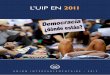 l’Uip en 2011archive.ipu.org/pdf/publications/SG11_fr.pdf · tout l’échiquier politique de leur parlement, l’UIP reflète admirablement les courants et opinions ... la première