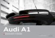 Audi A1 · 2020-02-16 · l’Audi A1 et l’Audi S1. Et ce, parce que tout est organisé sur ces deux modèles pour répondre aux multiples exigences individuelles, de A à Z, grâce