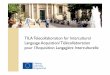 TILA Telecollaboration for Intercultural Language Acquistion/ … · 2014-03-17 · La Cerisaie iimpliqués par TILA! 52 Professeurs 697 Elèves 334 filles – 363 garçons ! 23 to
