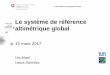 Le système de référence altimétrique globalcnig.gouv.fr/wp-content/uploads/2017/08/Marti_Swisstopo_IHRS-2017.pdf · Commission Géo -Pos 15 mars 2017. Office fédéral de topographie