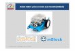 Robot mBot : prise en main avec Scratch (mBlock) · • Présentation du robot mBot Caractéristiques version de base, modules complémentaires, Bluetooth ou 2.4GHz. • Présentation