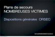 urgences-serveur.fr · 2012-09-28 · En situation de nombreuses victimes, le nb de médecins est inférieur à celui des victimes. Les moyens médicaux déployés ont pour objectif
