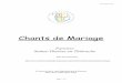 Chants de Mariage · PDF file 2018-05-15 · Chants de Mariage Paroisse Sainte-Thérèse en Thiérache Site de la Paroisse : ... Il ne faudrait qu’un brin d’amour pour se donner