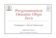 Programmation Orientée Objet Java - ESIEE Parismahmoudr/engineering/java/java01.pdf · Java dévoilé en 1995 Netscape intègre l’exécution de Java dans son navigateur Sun annonce