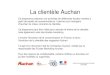 La clientèle Auchancerpet.auchan.free.fr/cariboost1/cariboost_files/enquete...– Age du chef de famille. – Activité de la femme, …afin d’être représentatifs de la zone