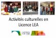 Activités culturelles en licence LEAstgi.univ-fcomte.fr/download/ufr-stgi/document/dpt_lea/... · 2019-05-09 · Exposition sur Gustav Klimt à la BU - 2018. Journée mondiale de