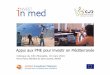 Appui aux PME pour investir en Méditerranée...Unexempledepôle:concentrationd’IDE sur Tanger Port de Tanger Med 3, Maersk et PSA, gestion des te rminaux 3 et 4 de Tanger Med II