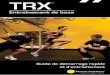 Entraînement de base - TRX® Trainingmedia.trxtraining.com/media/French/basic_training_guide_FR.pdf · Protégez votre TRX des éléments extérieurs lorsque vous ne l’utilisez