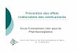 Prévention des effets indésirables des médicaments · Prévention des effets indésirables des médicaments Cours Francophone Inter pays de Pharmacovigilance Centre Anti Poison