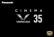 CINEMA - Panasonic 日本Cinema VARICAM 35 多くの映画・CM・ドラマ制作に用いられてきたVARICAMシリーズ。 優れた色再現と画質、そして先進のワークフローを映像制作業務にもたらして