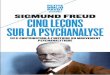 Cinq leçons sur la psychanalyseexcerpts.numilog.com/books/9782228913454.pdfSigmund Freud Cinq leçons sur la psychanalyse suivi de Contribution à l’histoire du mouvement psychanalytique