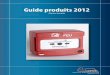 Guide produits 2012 - Protect France Incendie (PFI) · Implanté en région lyonnaise depuis 2001, Axendis est un fabricant français de périphériques de sécurité incendie. Axendis