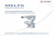 Global Partner. Local Friend. MELFA...MELFA Robots industriels Une qualité maîtrisée en toutes circonstances Robots SCARA /// Contrôleur hautes performances /// Logiciel de programmation
