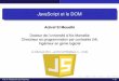 JavaScript et le DOMJavaScript Remarques Les attributs class et for sont des mots cles r´ eserv´ es en JS, on´ ne peut donc les utiliser pour modiﬁer leurs valeurs HTML. Solution